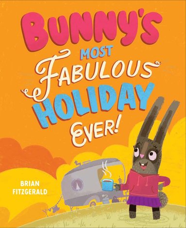 bokomslag Bunny's Most Fabulous Holiday Ever!