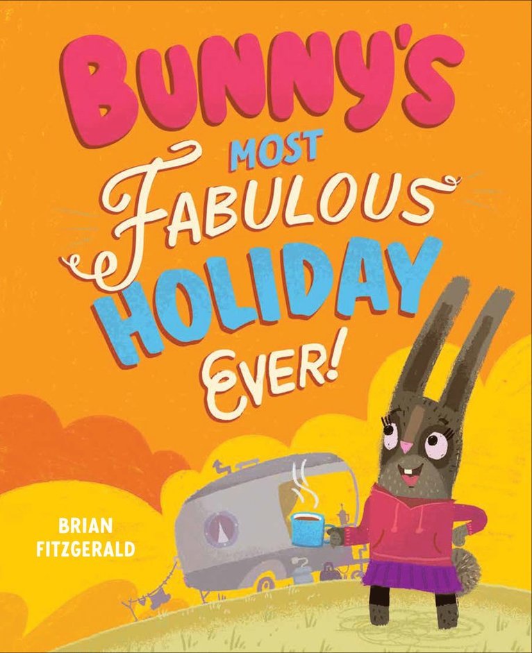 Bunny's Most Fabulous Holiday Ever!, Inbunden