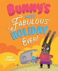 bokomslag Bunny's Most Fabulous Holiday Ever!