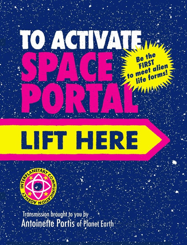 Antoinette Portis - To Activate Space Portal Lift Here, Inbunden