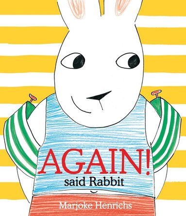 Marjoke Henrichs - Again! said Rabbit, Inbunden