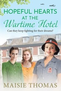 bokomslag Hopeful Hearts at the Wartime Hotel
