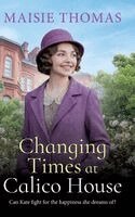 Maisie Thomas - Changing Times at Calico House, Inbunden