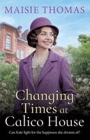 Maisie Thomas - Changing Times at Calico House, Häftad