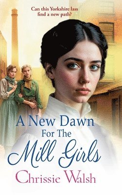 bokomslag New Dawn for the Mill Girls