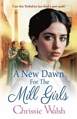 bokomslag New Dawn for the Mill Girls