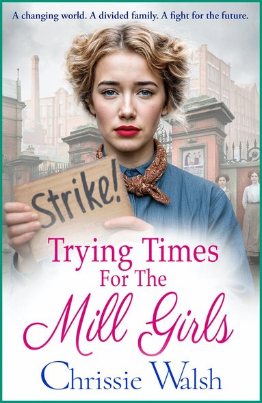 Chrissie Walsh - Trying Times for the Mill Girls, Inbunden
