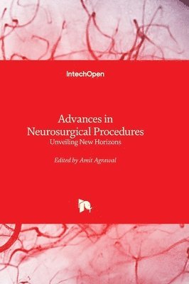 Amit Agrawal - Advances in Neurosurgical Procedures, Inbunden