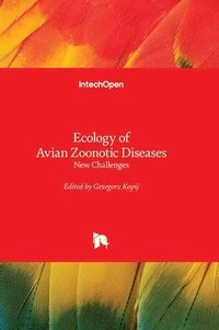 bokomslag Ecology of Avian Zoonotic Diseases - New Challenges: New Challenges