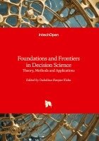 Foundations and Frontiers in Decision Science - Theory, Methods and Applications