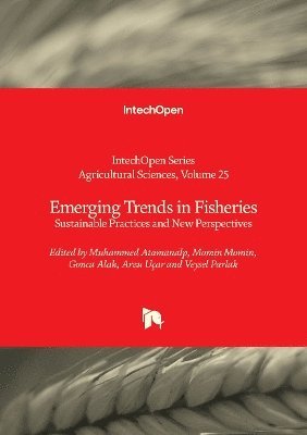 Veysel Parlak, Arzu Uçar, Gonca Alak, Momin Momin, Muhammed Atamanalp, W. James Grichar - Emerging Trends in Fisheries, Inbunden