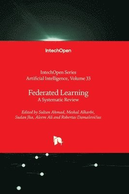 Robertas Damaševičius, Aleem Ali, Sudan Jha, Meshal Alharbi, Sultan Ahmad - Federated Learning, Inbunden