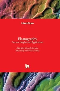 bokomslag Elastography - Current Insights and Applications: Current Insights and Applications