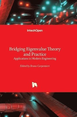 bokomslag Bridging Eigenvalue Theory and Practice - Applications in Modern Engineering