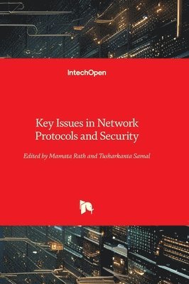 Tusharkanta Samal, Mamata Rath, Mamata Rath, Tusharkanta Samal - Key Issues in Network Protocols and Security, Inbunden