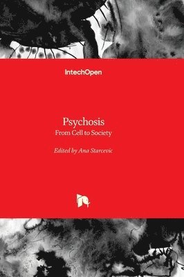Ana Starcevic - Psychosis - From Cell to Society, Inbunden