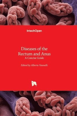 Alberto Vannelli, Alberto Vannelli - Diseases of the Rectum and Anus, Inbunden