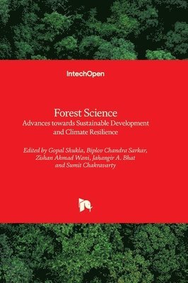 Gopal Shukla, Sumit Chakravarty, Jahangir A Bhat, Biplov Sarkar, Zishan Wani, Jahangir A. Bhat - Forest Science - Advances towards Sustainable Development and Climate Resilience, Inbunden