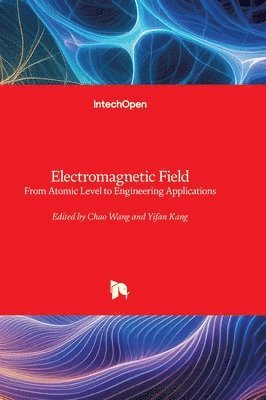 Electromagnetic Field - From Atomic Level to Engineering Applications