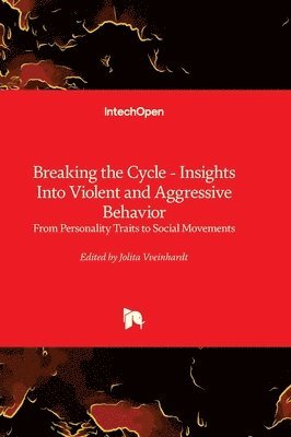 Jolita Vveinhardt, Jolita Vveinhardt - Breaking the Cycle - Insights Into Violent and Aggressive Behavior, Inbunden
