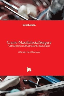 Farid Bourzgui - Cranio-Maxillofacial Surgery - Orthognathic and Orthodontic Techniques: Orthognathic and Orthodontic Techniques, Inbunden