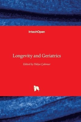 Hülya Çakmur - Longevity and Geriatrics, Inbunden