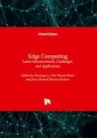 Jesus Manuel Munoz-Pacheco, Feixiang Li, Viet-Thanh Pham - Edge Computing - Latest Advancements, Challenges, and Applications, Inbunden