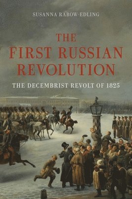 Susanna Rabow-Edling - First Russian Revolution, Inbunden