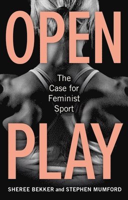 Sheree Bekker, Stephen Mumford - Open Play, Inbunden