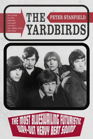 Peter Stanfield - Yardbirds, Inbunden