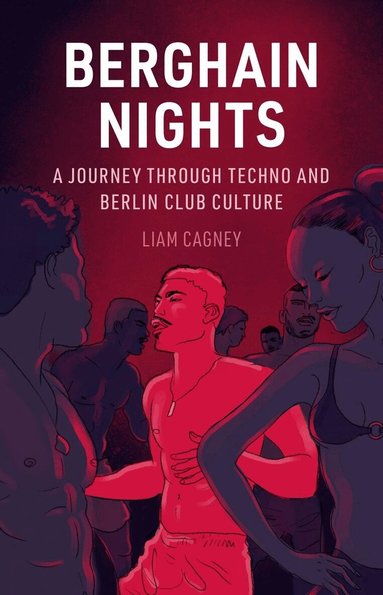 Liam Cagney - Berghain Nights, Inbunden