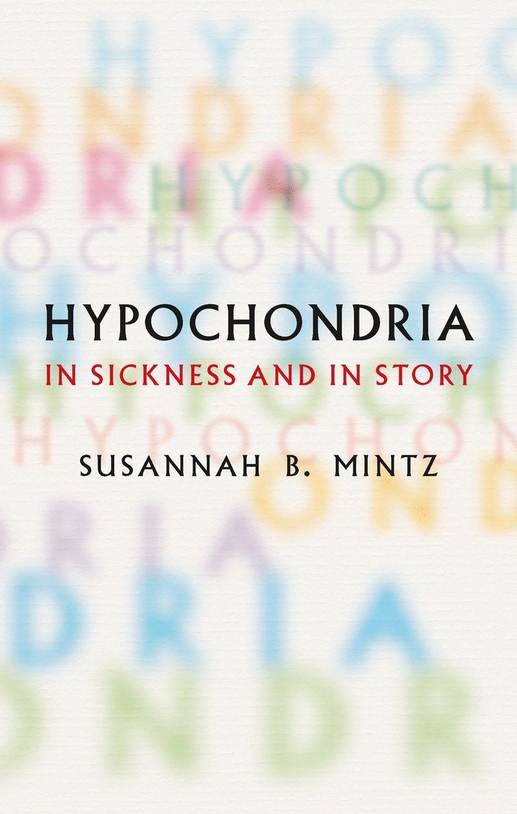Susannah B. Mintz, Susannah B Mintz - Hypochondria, Inbunden