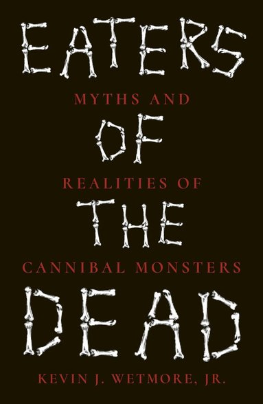 Kevin J. Wetmore Jr - Eaters of the Dead, Häftad