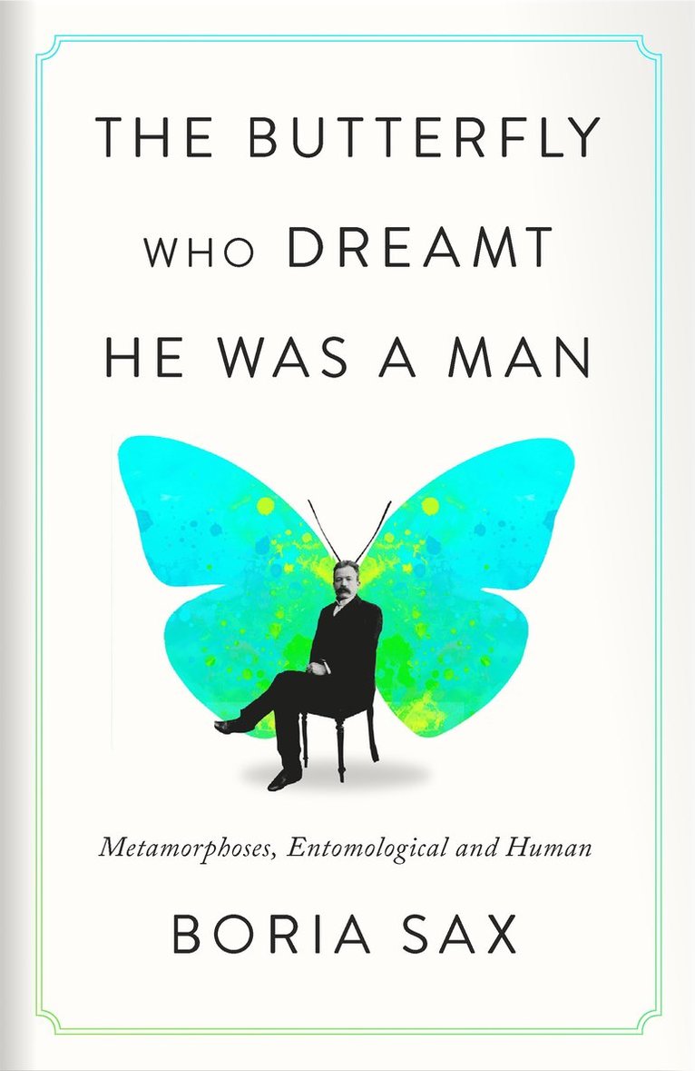 Boria Sax - Butterfly Who Dreamt He Was a Man, Inbunden