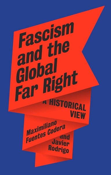 Maximiliano Fuentes Codera, Javier Rodrigo - Fascism and the Global Far Right, Inbunden