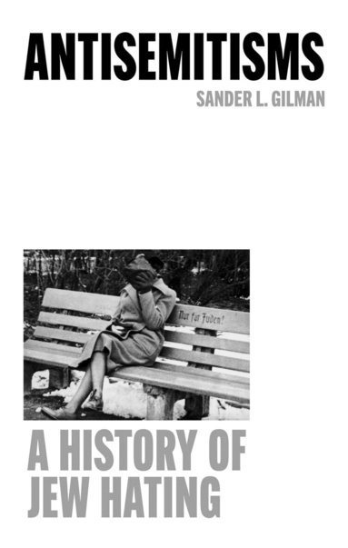 Sander L. Gilman - Antisemitisms, Inbunden