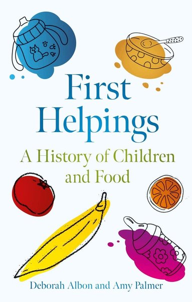 Deborah Albon, Amy Palmer - First Helpings, Inbunden