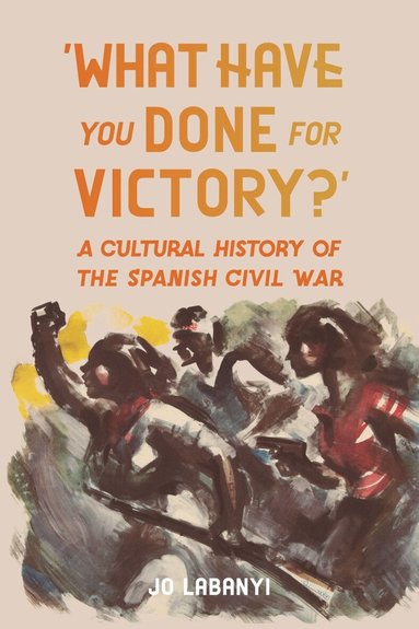 Jo Labanyi - ‘What Have You Done for Victory?’, Inbunden