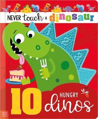 bokomslag Never Touch a Dinosaur: 10 Hungry Dinos