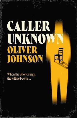 bokomslag Caller Unknown 'Oliver Johnson is a sparkling new talent - and a name to watch.' Peter James
