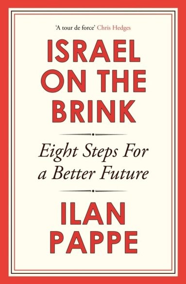 Ilan Pappe - Israel on the Brink, Inbunden