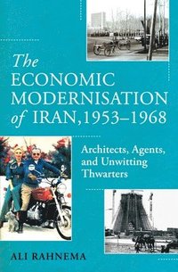 bokomslag Economic Modernisation of Iran, 1953-1968