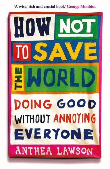 Anthea Lawson - How Not to Save the World, Häftad