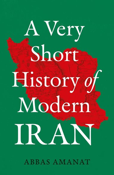 Abbas Amanat - Very Short History of Modern Iran, Häftad