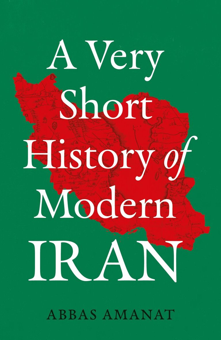 Abbas Amanat - Very Short History of Modern Iran, Häftad