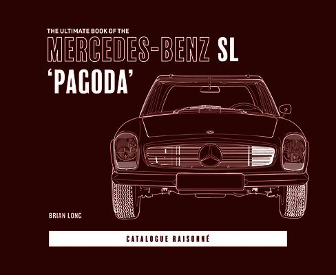 The Ultimate Book of the Mercedes-Benz SL 'Pagoda'