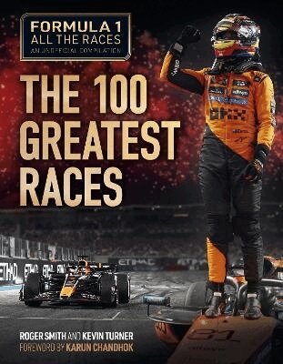 Roger Smith, Kevin Turner - Formula 1 All the Races: the 100 Greatest Races, Inbunden