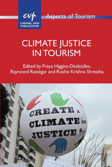 Freya Higgins-Desbiolles, Raymond Rastegar, Roshis Krishna Shrestha - Climate Justice in Tourism, Häftad