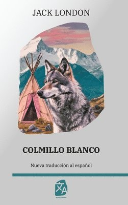 Jack London - Colmillo Blanco, Inbunden