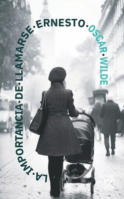 Oscar Wilde - La importance de llamarse Ernesto, Häftad